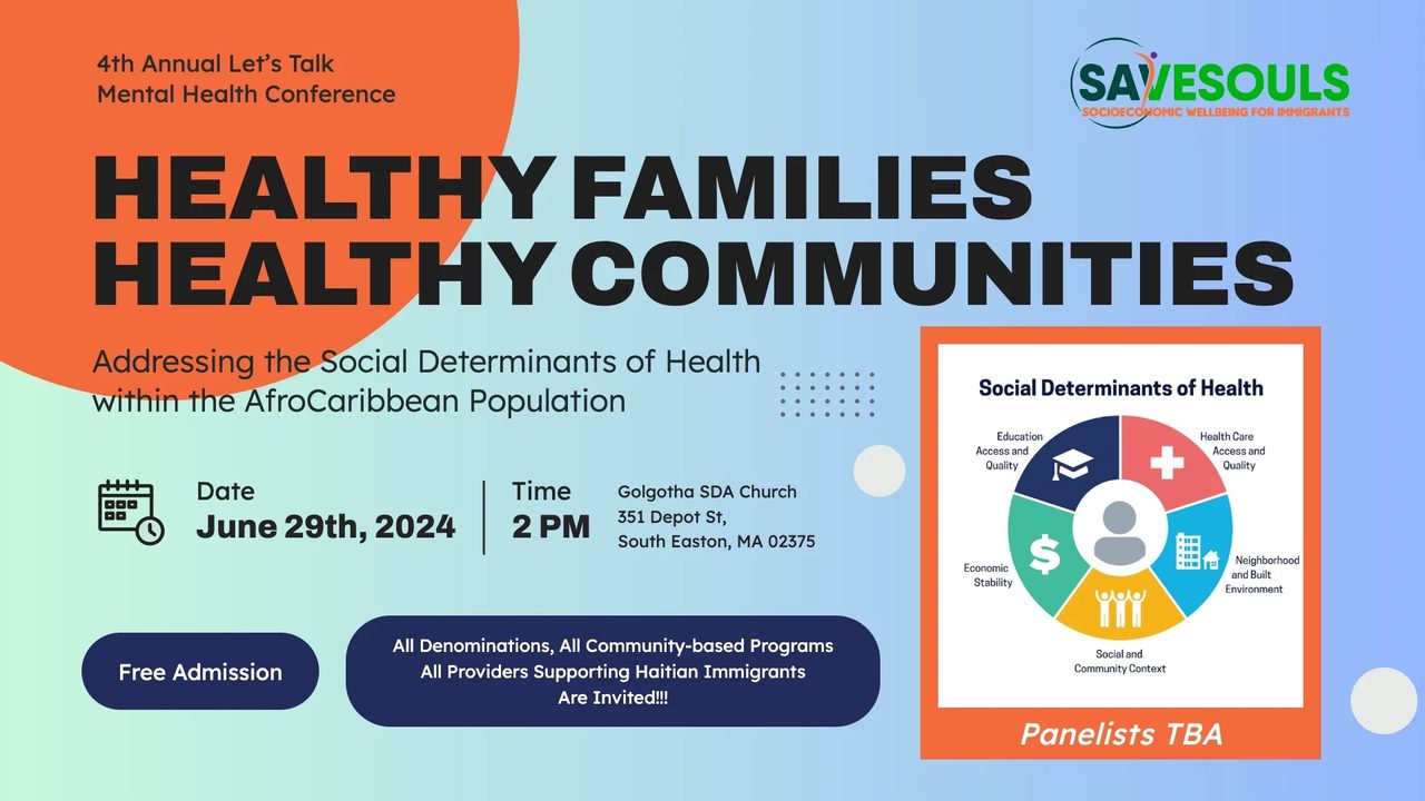 Flyer for the 4th Annual Let's Talk Mental Health Conference, Healthy Families, Healthy Communities, on June 29, 2024 at 2 PM at Golgotha SDA Church, 351 Depot St, South Easton. Free admission.